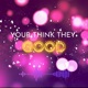 Your Think They Good Single