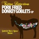 Pork Fried Donkey Goblets Single