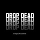 Drop Dead feat Essence Single