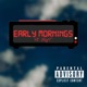 Early Mornings feat BigT Single