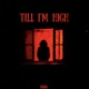Till I m High feat FMKP00H IIK3 Single
