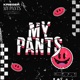 My Pants Single
