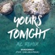 Yours Tonight Ac Remix feat Chelsea Paige Single