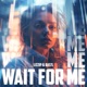 Wait for Me Single