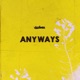 Anyways Single