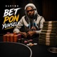 Bet Pon Yuhself Single