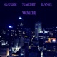 Ganze Nacht lang wach Single