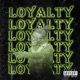 Loyalty Radio Edit Single