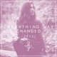 Everything Has Changed Single