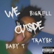 We Outside feat Baby T TraySK Single