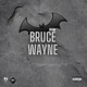 Bruce Wayne Single
