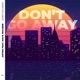 Don t Go Away feat Maya Wagner Single