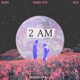 2 AM feat Kaira Young Vito Hijo Single