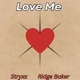 Love Me feat Ridge Baker Single