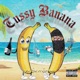 Tussy Banana feat Rip Saul Single