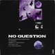 No Question Single