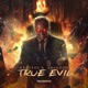 True Evil Single