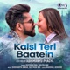 Kaisi Teri Baatein Lofi Mix Single