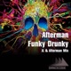 Funky Drunky Jl Afterman Mix Single