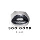 Soo Good Single