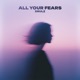 All Your Fears Single