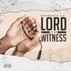 Lord Is My Witness Single
