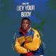 Dey Your Body Single