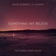Something We Believe Single