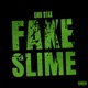 Fake Slime Single