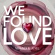We Found Love Single