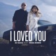 I Loved You feat Irina Rimes