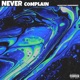 NEVER COMPLAIN feat DiamondDiDiT Single