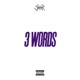 3 Words Single