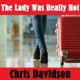 The Lady Was Really Hot Single