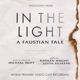 In the Light A Faustian Tale Highlights from the World Premiere Studio Cast Recording