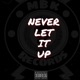 Never Let it up feat Gq Davis Remix Single