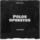 Polos Opuestos Single