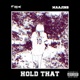 Hold That feat Maajins Remix Single