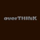 overTHINK Single