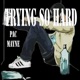 Trying so Hard Single