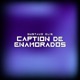 CAPTION DE ENAMORADOS Single