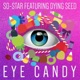 Eye Candy feat Dying Seed Single