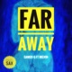 Far Away feat Melvin Single
