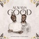 Always Good feat Travis Greene Single