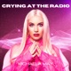 Crying At the Radio Single