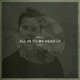All Into My Head Single