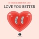 Love You Better feat Lulu Matina Single