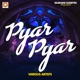 Pyar Pyar Single