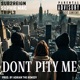 Dont pity me feat Tripl3 Sophie Mac Single