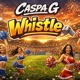 Whistle feat Caspa G Single